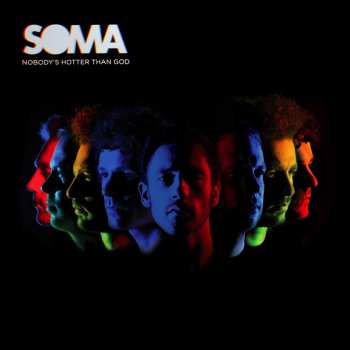 CD Soma: Nobody's Hotter Than God