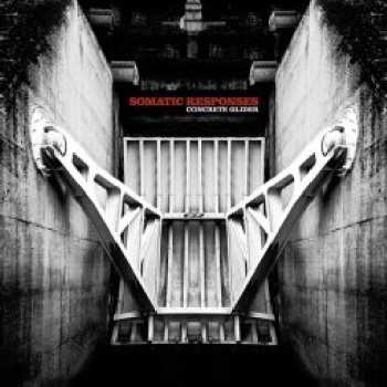 Album Somatic Responses: Concrete Glider