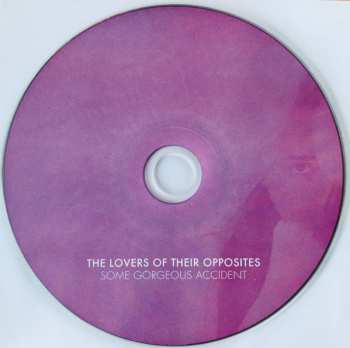 CD Some Gorgeous Accident: The Lovers Of Their Opposites LTD
