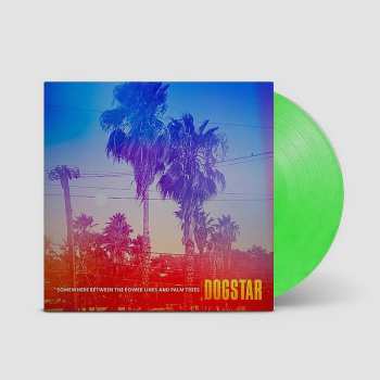 LP Dogstar: Somewhere Between The Power Lines And Palm Trees CLR | LTD