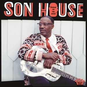 LP Son House: Forever On My Mind