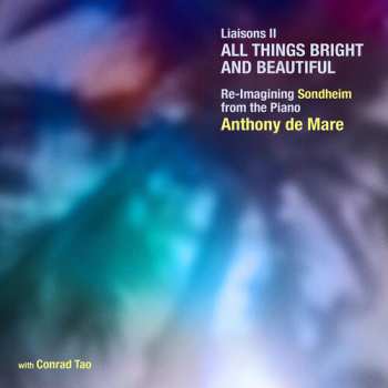 CD Sondheim / Tao / De Mare: Liaisons Ii - All Things Bright & Beautiful