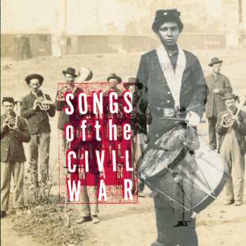 CD Songs Of The Civil War / O.s.t.: Songs Of The Civil War / O.s.t.