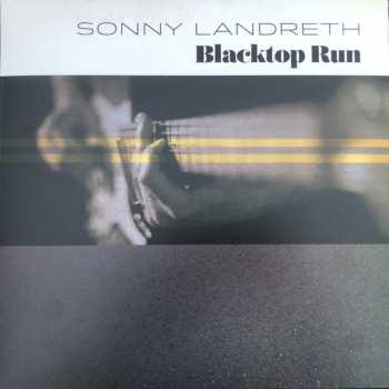 LP Sonny Landreth: Blacktop Run
