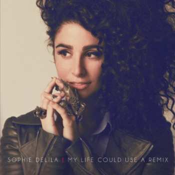 Album Sophie Delila: My Life Could Use A Remix