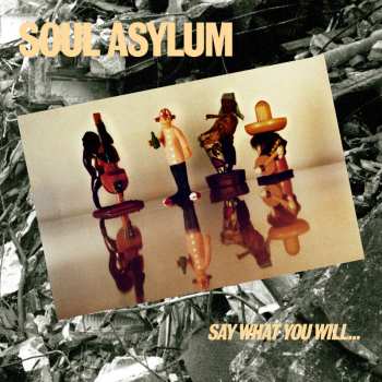 LP Soul Asylum: Say What You Will... Everything Can Happen