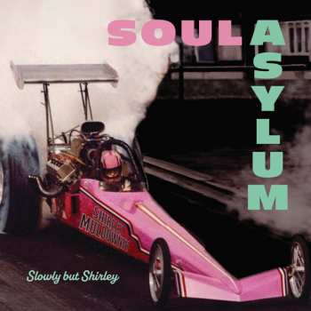 CD Soul Asylum: Slowly But Shirley