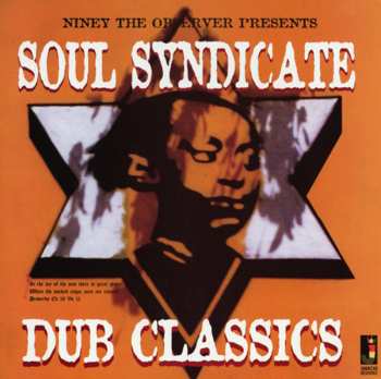 Album The Soul Syndicate: Niney The Observer Presents Soul Syndicate Dub Classics