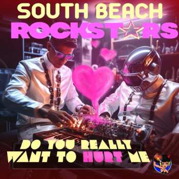 Album South Beach Rockstars: Do You Really Want To Hurt Me