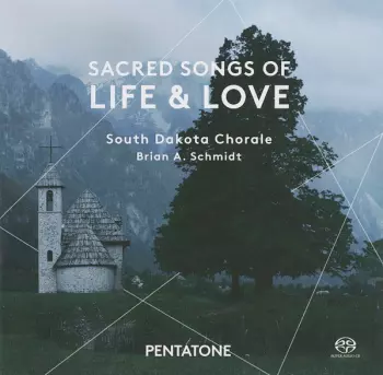 South Dakota Chorale: Sacred Songs Of Life & Love
