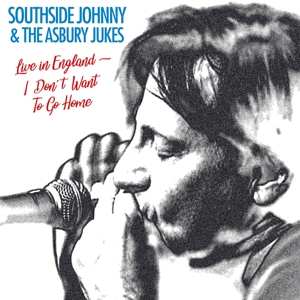 LP Southside Johnny & The Asbury Jukes: Live In England - I Don't Want To Go Home CLR