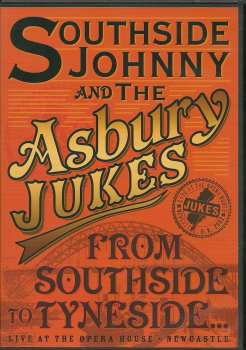 DVD Southside Johnny & The Asbury Jukes: From Southside To Tyndside....Live At The Opera House - Newcastle