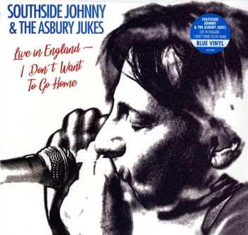 Album Southside Johnny & The Asbury Jukes: Live In England - I Don't Want To Go Home