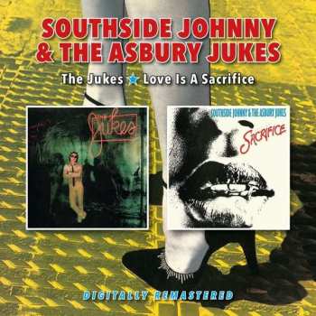 CD Southside Johnny & The Asbury Jukes: The Jukes / Love Is A Sacrifice