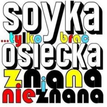Album Stanisław Sojka: „…Tylko Brać” Osiecka Znana I Nieznana