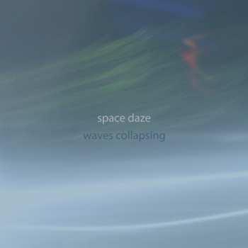 Album Space Daze: Waves Collapsing