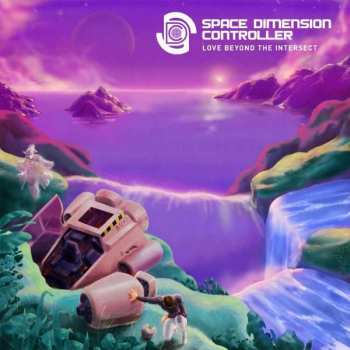 Album Space Dimension Controller: Love Beyond The Intersect