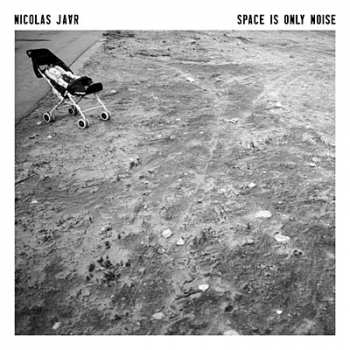 LP Nicolas Jaar: Space Is Only Noise