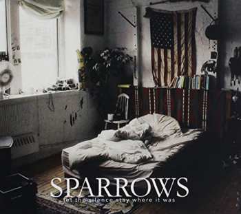 Album Sparrows: Let The Silence Stay Where It Was