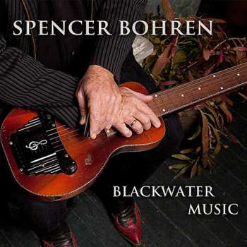 Album Spencer Bohren: Blackwater Music