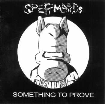 CD Spermbirds: Something To Prove / Nothing Is Easy DIGI