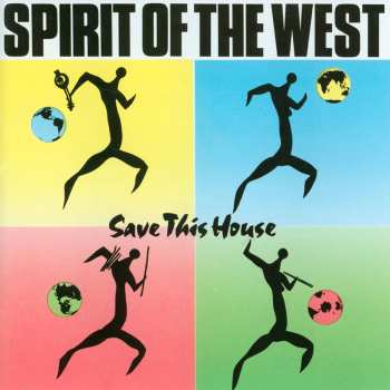 Album Spirit Of The West: Save This House