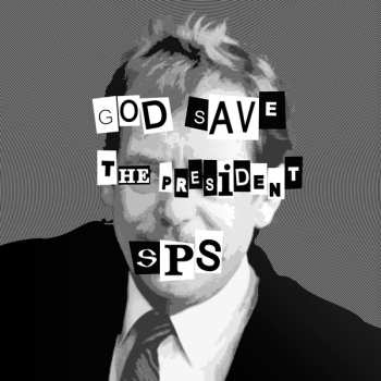 LP S.P.S.: God Save The President