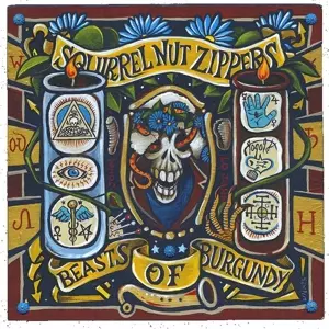 Squirrel Nut Zippers: Beasts Of Burgundy