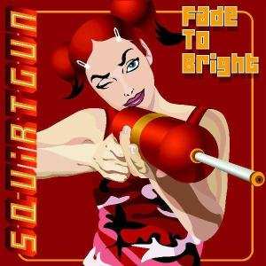 Album Squirtgun: Fade To Bright