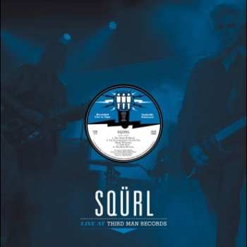LP SQÜRL: Live At Third Man Records 03-31-2015