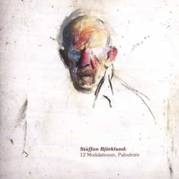 Album Staffan Björklund: 12 Modulationen Palindrom & Reminiszenzen
