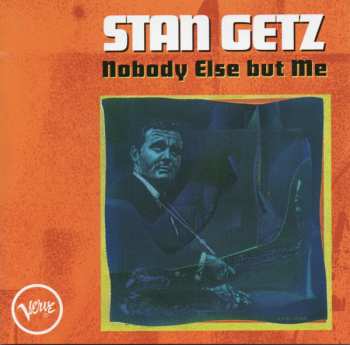Album Stan Getz: Nobody Else But Me