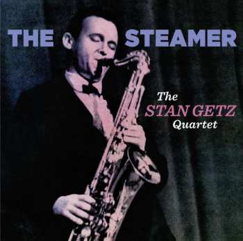 CD Stan Getz Quartet: The Steamer