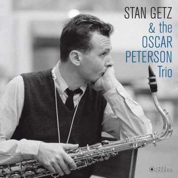 LP Stan Getz: Stan Getz & the Oscar Peterson Trio DLX | LTD