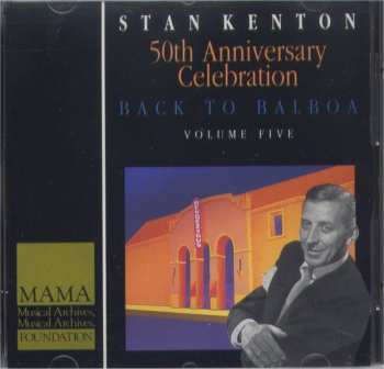 5CD/Doos Stan Kenton: 50th Anniversary Celebration - Back To Balboa