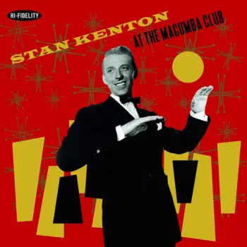 Stan Kenton: At The Macumba Club