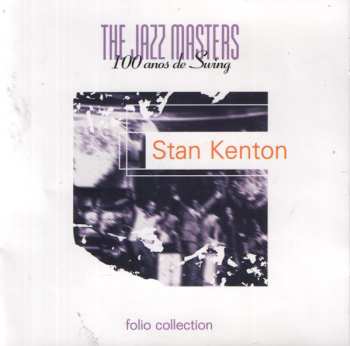 Album Stan Kenton: The Jazz Masters - 100 Años Of Swing