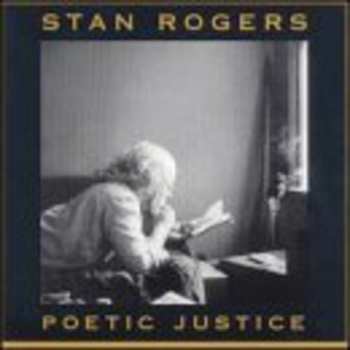 Album Stan Rogers: Poetic Justice