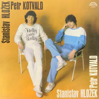 Stanislav Hložek & Petr Kotvald: Holky Z Naší Školky