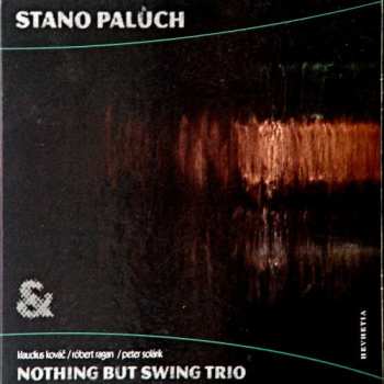CD Stanislav Palúch: Stanislav Palúch & Nothing But Swing Trio DIGI