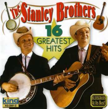 CD The Stanley Brothers: 16 Greatest Hits