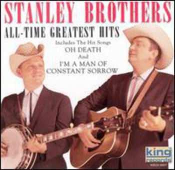 CD The Stanley Brothers: All-Time Greatest Hits