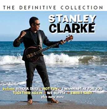 2CD Stanley Clarke: The Definitive Collection