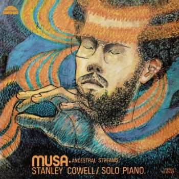 CD Stanley Cowell: Musa • Ancestral Streams