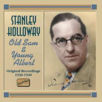Album Stanley Holloway: Old Sam & Young Albert - Original Recordings 1930-1940