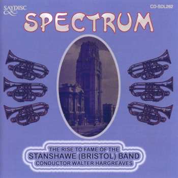 CD Stanshawe  Band / Hargreaves,walter: Spectrum: Rise To Fame Of Stanshawe (bristol) Band