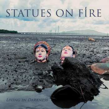 LP Statues On Fire: Living In Darkness