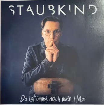 Staubkind: Da Ist Immer Noch Mein Herz