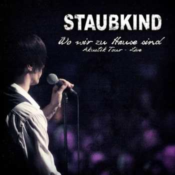 CD Staubkind: Wo Wir Zu Hause Sind (Akustik Tour - Live)