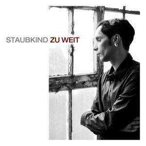 CD Staubkind: Zu Weit